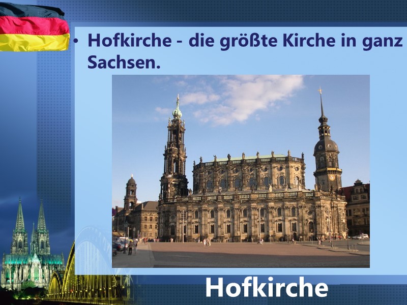 Hofkirche - die größte Kirche in ganz Sachsen. Hofkirche